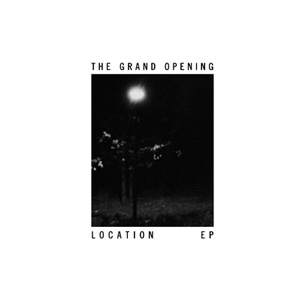 The Grand Opening - Location EP (IAT.MP3.002)