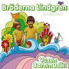 Bröderna Lindgren - Vuxen barnmusik!