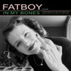 Fatboy - In my bones