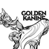 Golden Kanine - Scissors & happiness