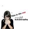 Marybell Katastrophy - This is the one
