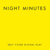 Night Minutes - Self-titled digital play